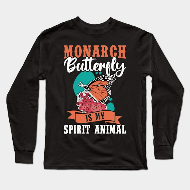 Monarch Butterfly Is My Spirit Animal Long Sleeve T-Shirt by Peco-Designs